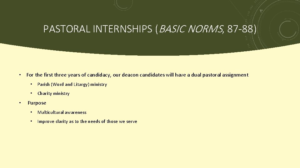 PASTORAL INTERNSHIPS (BASIC NORMS, 87 -88) • For the first three years of candidacy,