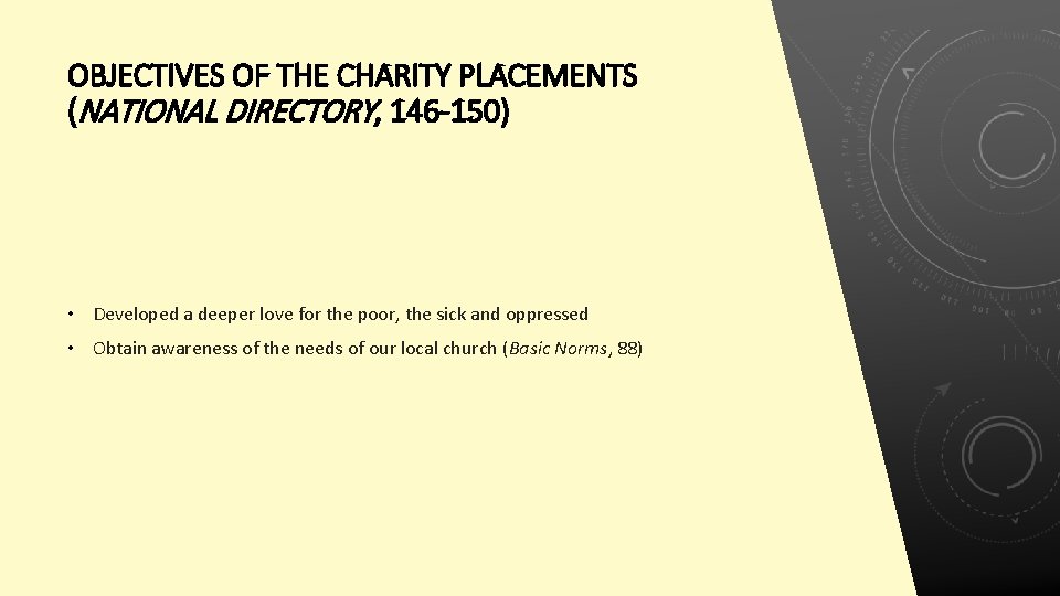 OBJECTIVES OF THE CHARITY PLACEMENTS (NATIONAL DIRECTORY, 146 -150) • Developed a deeper love