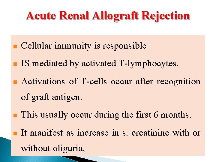 Acute Renal Allograft Rejection n Cellular immunity is responsible n IS mediated by activated