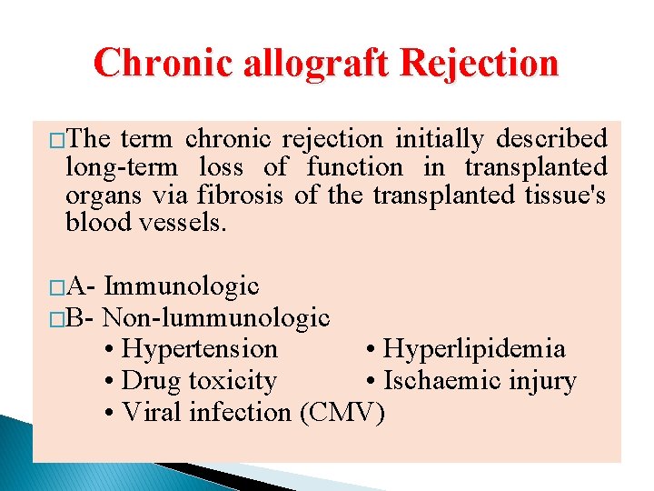 Chronic allograft Rejection �The term chronic rejection initially described long-term loss of function in