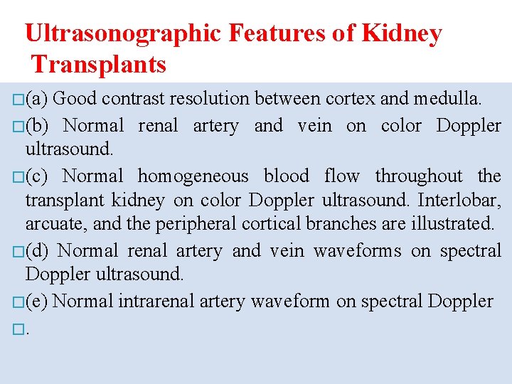 Ultrasonographic Features of Kidney Transplants � (a) Good contrast resolution between cortex and medulla.