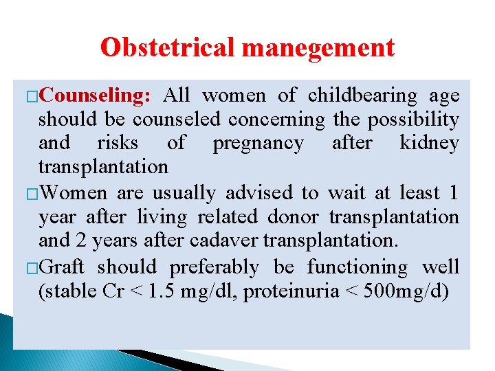 Obstetrical manegement �Counseling: All women of childbearing age should be counseled concerning the possibility