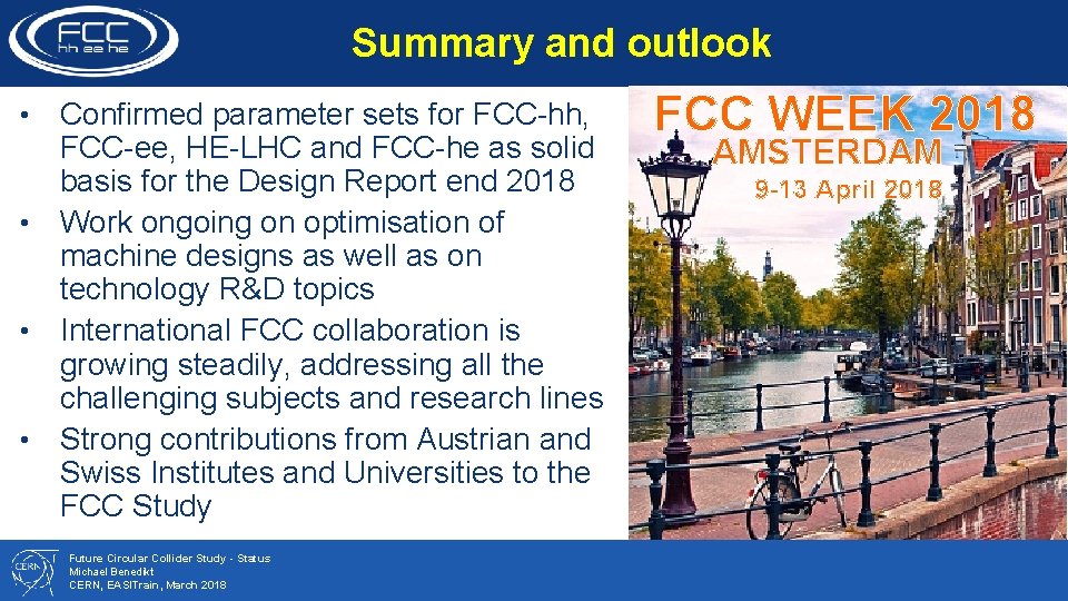 Summary and outlook Confirmed parameter sets for FCC-hh, FCC-ee, HE-LHC and FCC-he as solid