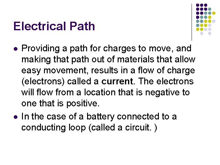 Electrical Path l l Providing a path for charges to move, and making that