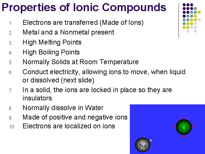 Properties of Ionic Compounds 1. 2. 3. 4. 5. 6. 7. 8. 9. 10.