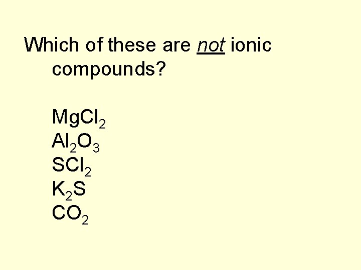 Which of these are not ionic compounds? Mg. Cl 2 Al 2 O 3