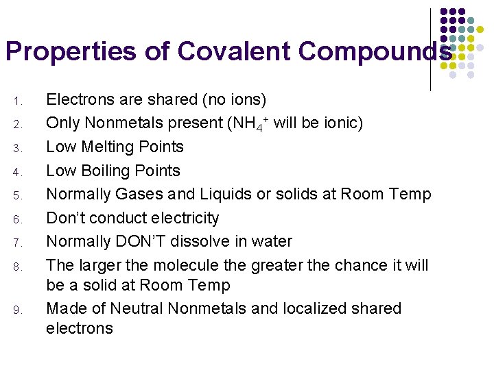 Properties of Covalent Compounds 1. 2. 3. 4. 5. 6. 7. 8. 9. Electrons