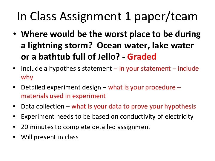 In Class Assignment 1 paper/team • Where would be the worst place to be