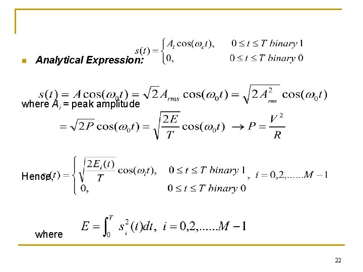 n Analytical Expression: where Ai = peak amplitude Hence, where 22 