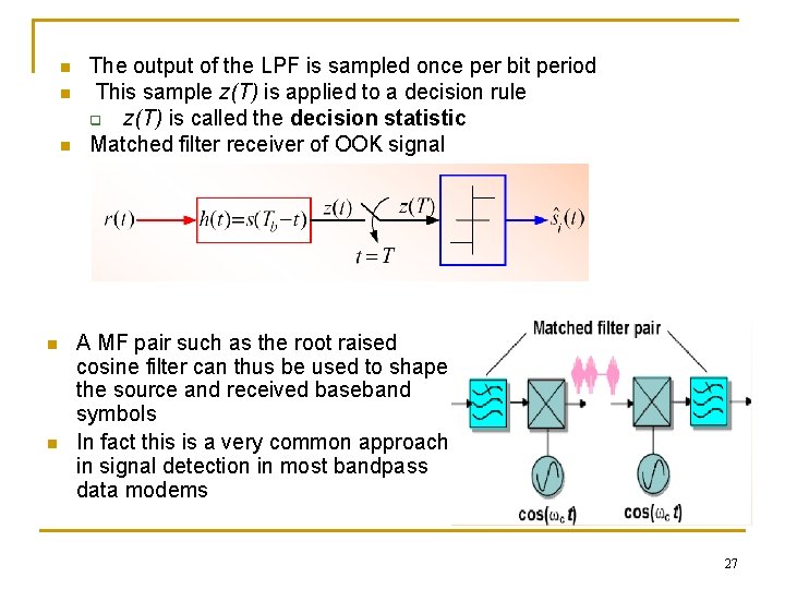 n n n The output of the LPF is sampled once per bit period