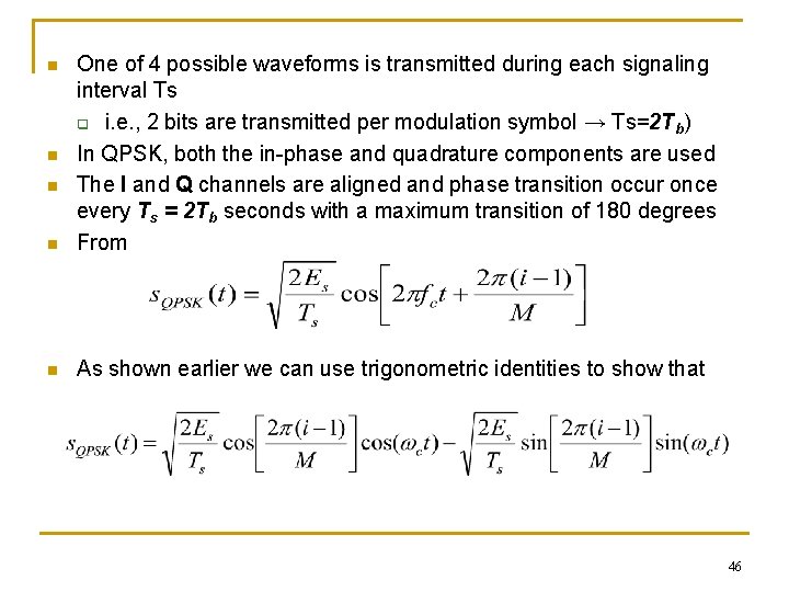 n One of 4 possible waveforms is transmitted during each signaling interval Ts q