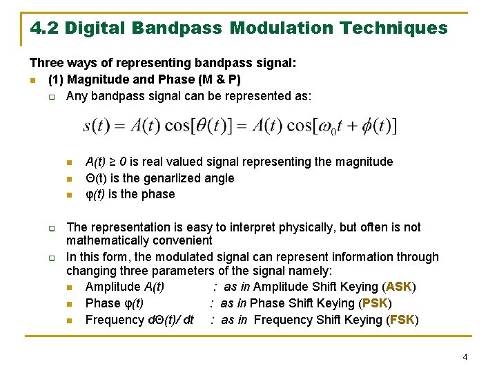 4. 2 Digital Bandpass Modulation Techniques Three ways of representing bandpass signal: n (1)