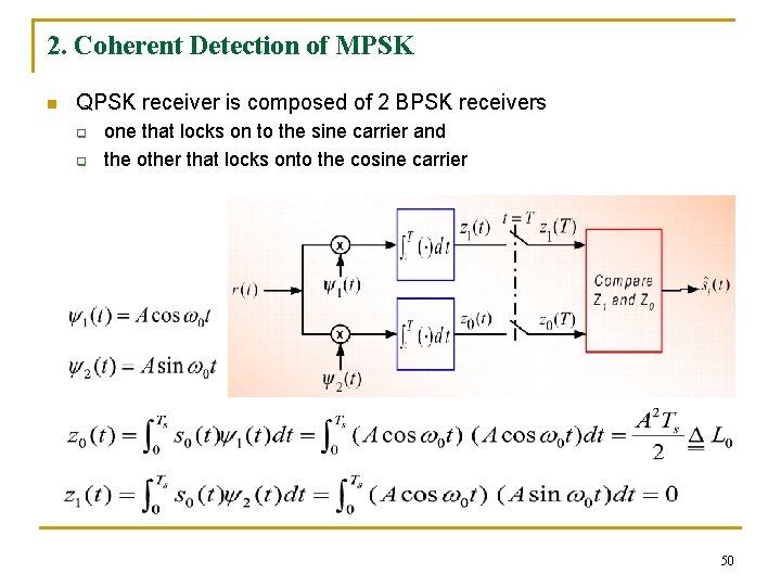 2. Coherent Detection of MPSK n QPSK receiver is composed of 2 BPSK receivers