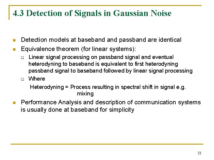 4. 3 Detection of Signals in Gaussian Noise n n Detection models at baseband