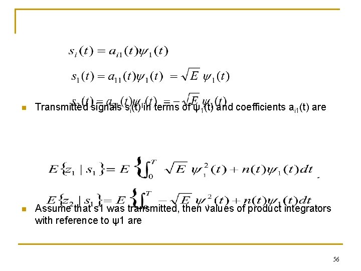 n Transmitted signals si(t) in terms of ψ1(t) and coefficients ai 1(t) are n