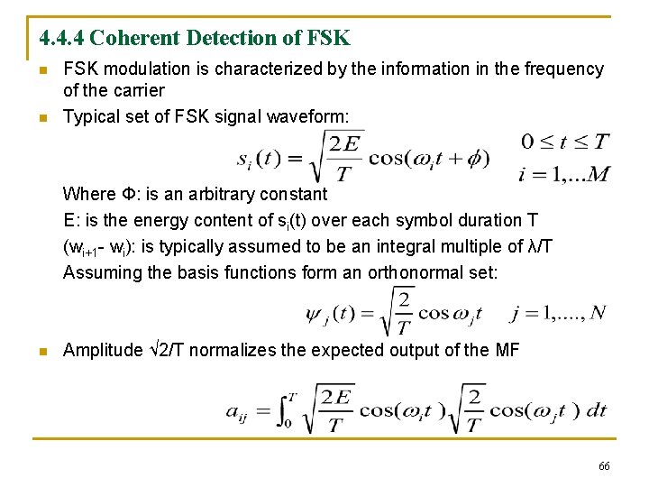 4. 4. 4 Coherent Detection of FSK n n FSK modulation is characterized by