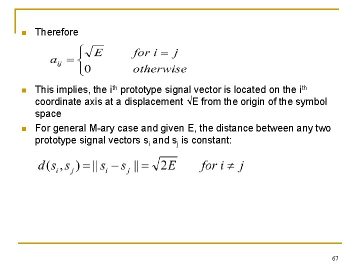 n Therefore n This implies, the ith prototype signal vector is located on the