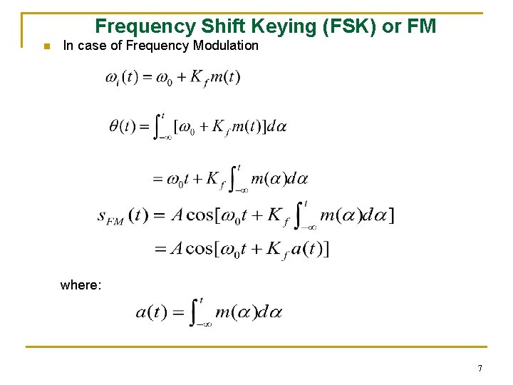 Frequency Shift Keying (FSK) or FM n In case of Frequency Modulation where: 7