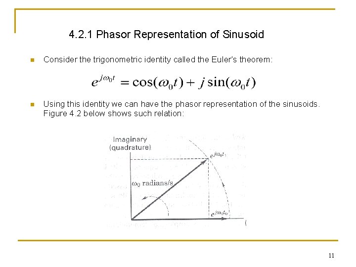 4. 2. 1 Phasor Representation of Sinusoid n Consider the trigonometric identity called the