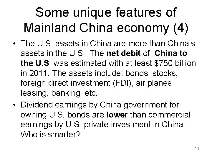 Some unique features of Mainland China economy (4) • The U. S. assets in