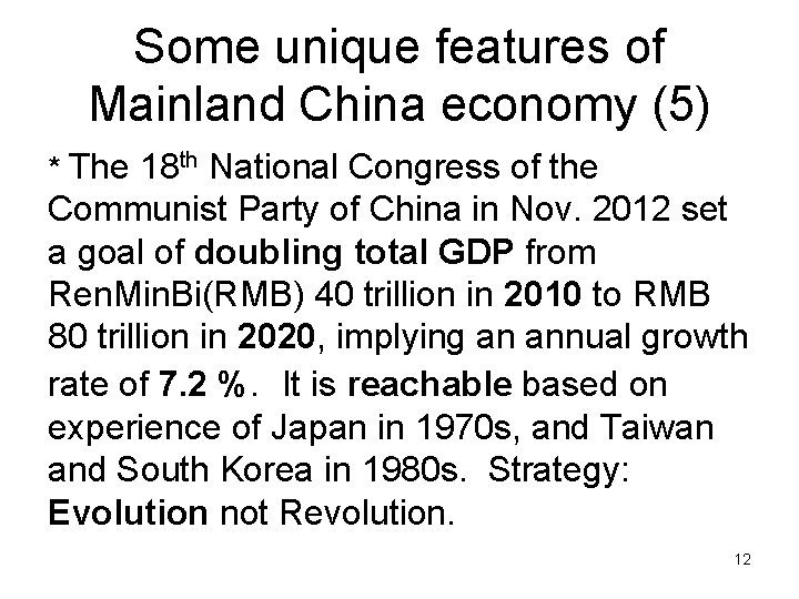 Some unique features of Mainland China economy (5) * The 18 th National Congress