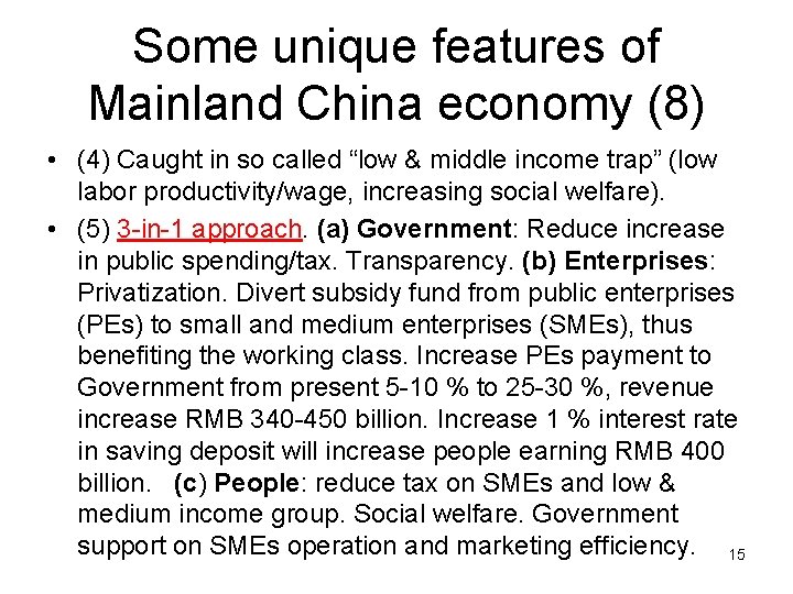 Some unique features of Mainland China economy (8) • (4) Caught in so called
