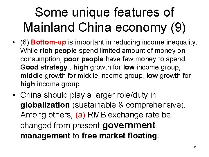 Some unique features of Mainland China economy (9) • (6) Bottom-up is important in