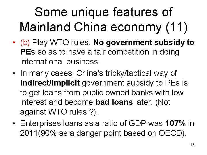 Some unique features of Mainland China economy (11) • (b) Play WTO rules. No