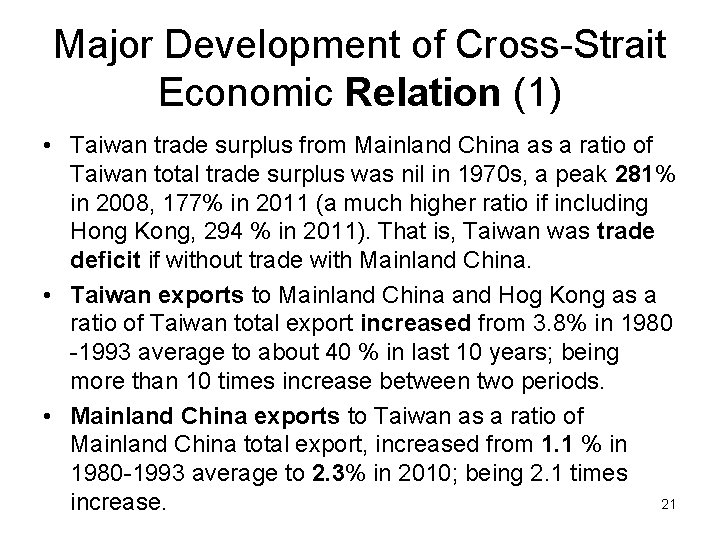 Major Development of Cross-Strait Economic Relation (1) • Taiwan trade surplus from Mainland China