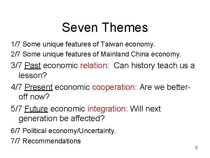 Seven Themes 1/7 Some unique features of Taiwan economy. 2/7 Some unique features of