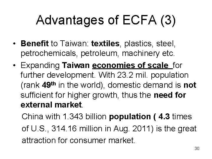 Advantages of ECFA (3) • Benefit to Taiwan: textiles, plastics, steel, petrochemicals, petroleum, machinery