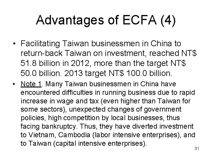 Advantages of ECFA (4) • Facilitating Taiwan businessmen in China to return-back Taiwan on