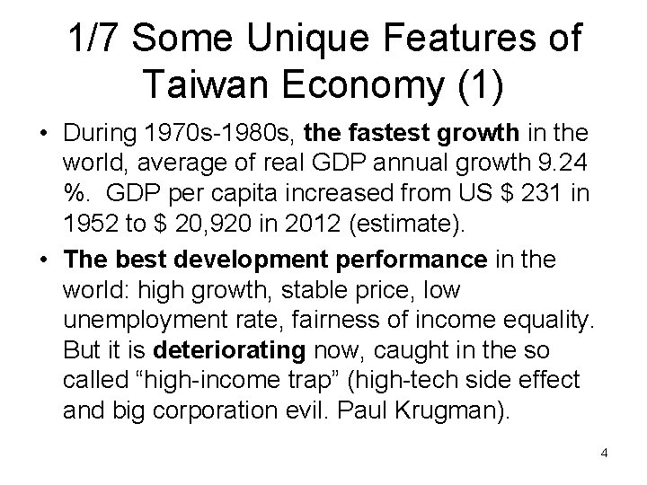 1/7 Some Unique Features of Taiwan Economy (1) • During 1970 s-1980 s, the