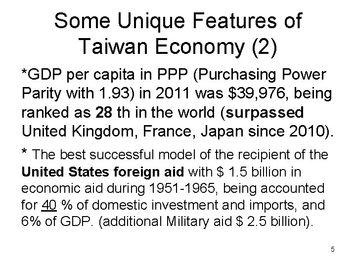 Some Unique Features of Taiwan Economy (2) *GDP per capita in PPP (Purchasing Power