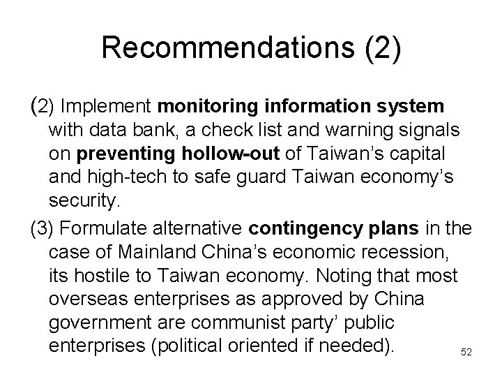 Recommendations (2) Implement monitoring information system with data bank, a check list and warning