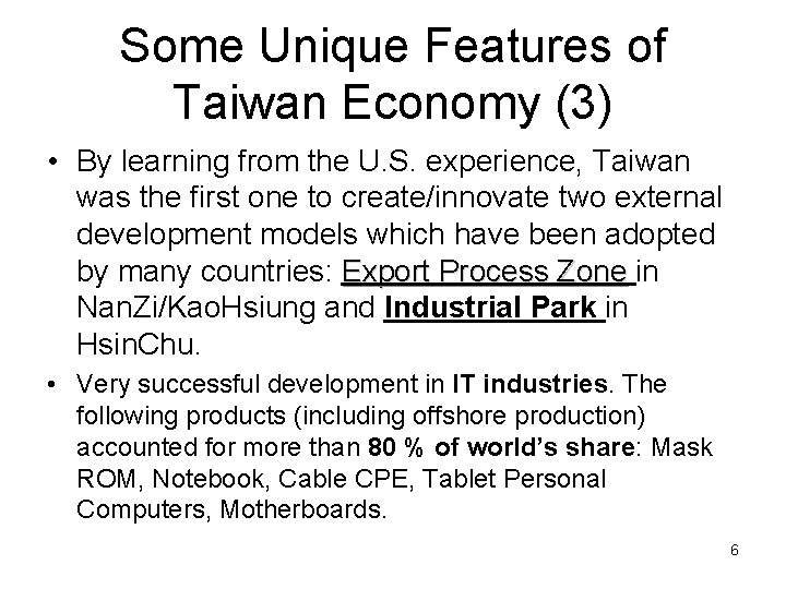 Some Unique Features of Taiwan Economy (3) • By learning from the U. S.