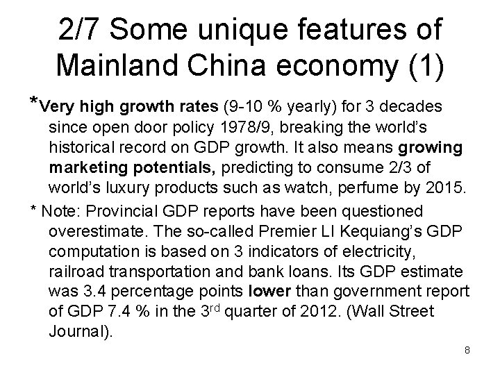 2/7 Some unique features of Mainland China economy (1) *Very high growth rates (9