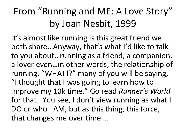 From “Running and ME: A Love Story” by Joan Nesbit, 1999 It’s almost like