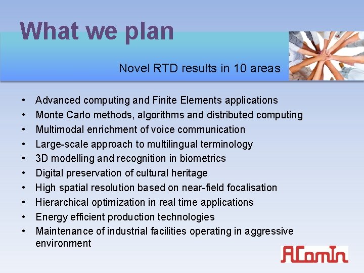 What we plan Novel RTD results in 10 areas • • • Advanced computing