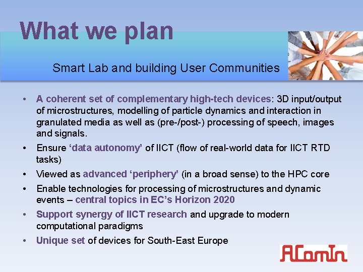 What we plan Smart Lab and building User Communities • A coherent set of
