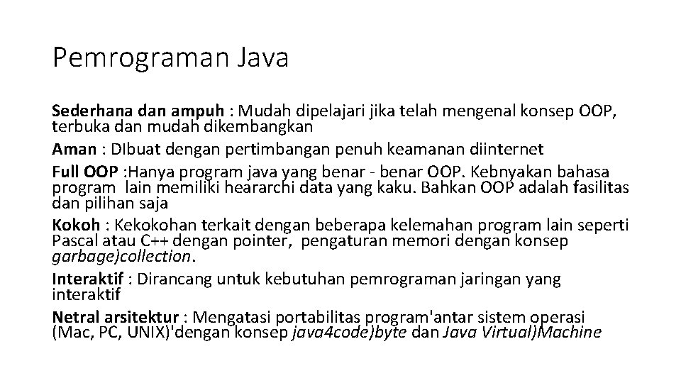 Pemrograman Java Sederhana dan ampuh : Mudah dipelajari jika telah mengenal konsep OOP, terbuka