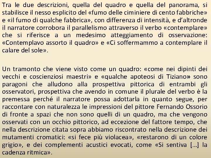 Tra le due descrizioni, quella del quadro e quella del panorama, si stabilisce il