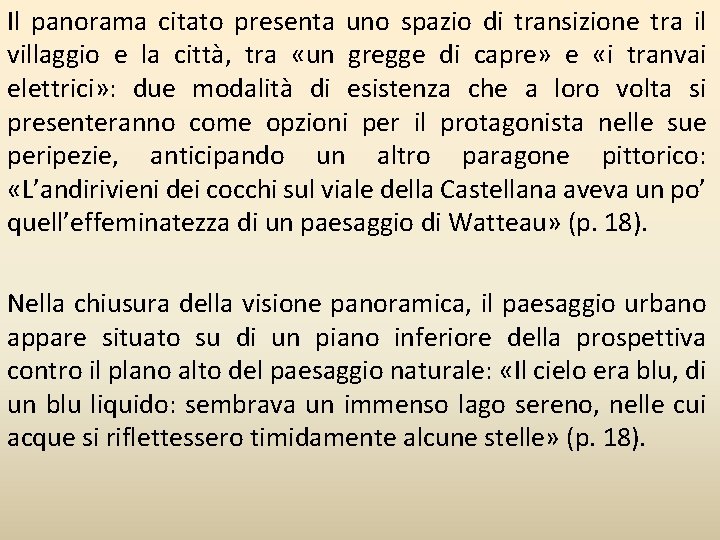 Il panorama citato presenta uno spazio di transizione tra il villaggio e la città,