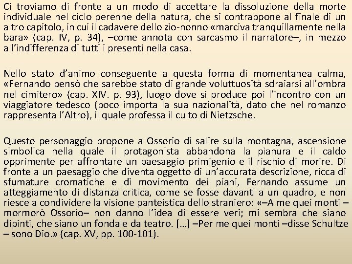 Ci troviamo di fronte a un modo di accettare la dissoluzione della morte individuale