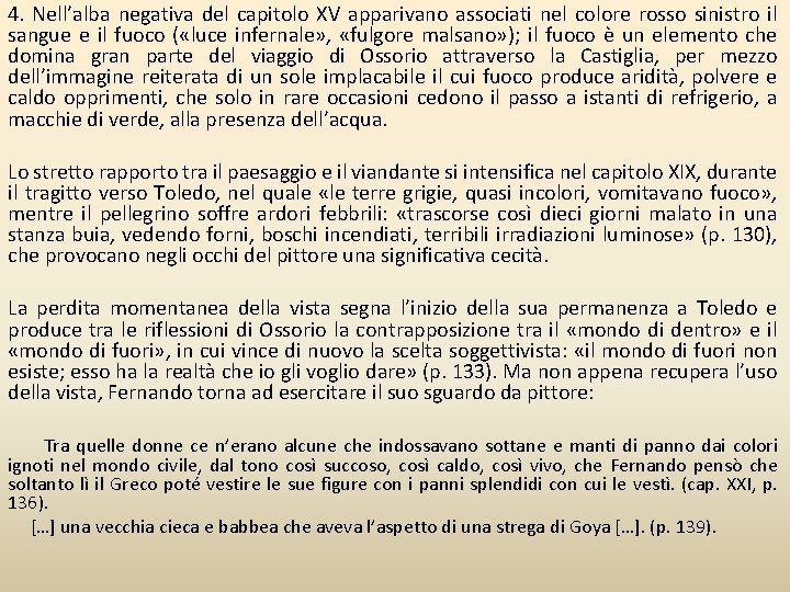 4. Nell’alba negativa del capitolo XV apparivano associati nel colore rosso sinistro il sangue