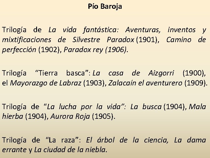 Pío Baroja Trilogía de La vida fantástica: Aventuras, inventos y mixtificaciones de Silvestre Paradox