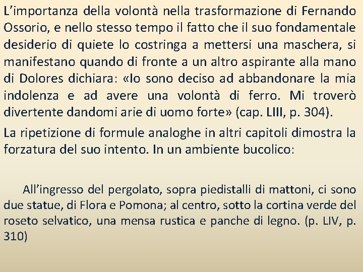 L’importanza della volontà nella trasformazione di Fernando Ossorio, e nello stesso tempo il fatto