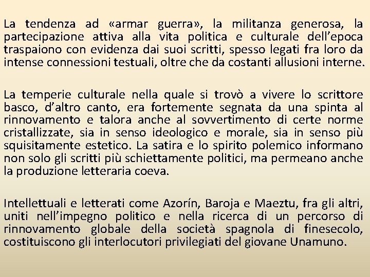 La tendenza ad «armar guerra» , la militanza generosa, la partecipazione attiva alla vita