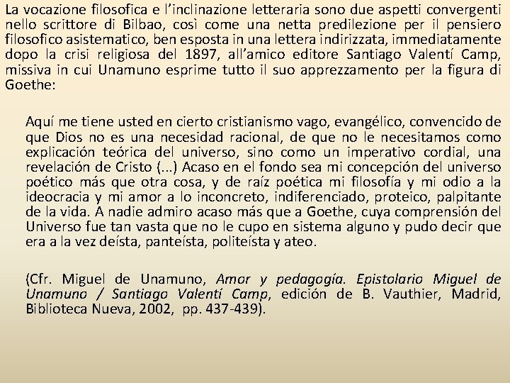 La vocazione filosofica e l’inclinazione letteraria sono due aspetti convergenti nello scrittore di Bilbao,