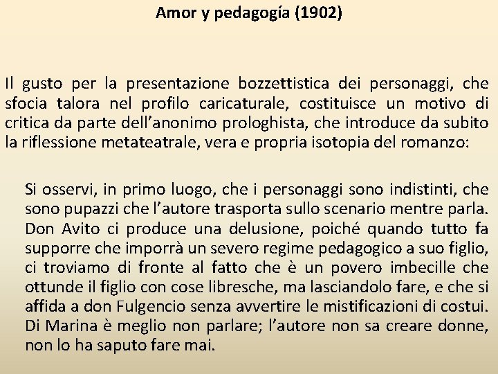 Amor y pedagogía (1902) Il gusto per la presentazione bozzettistica dei personaggi, che sfocia